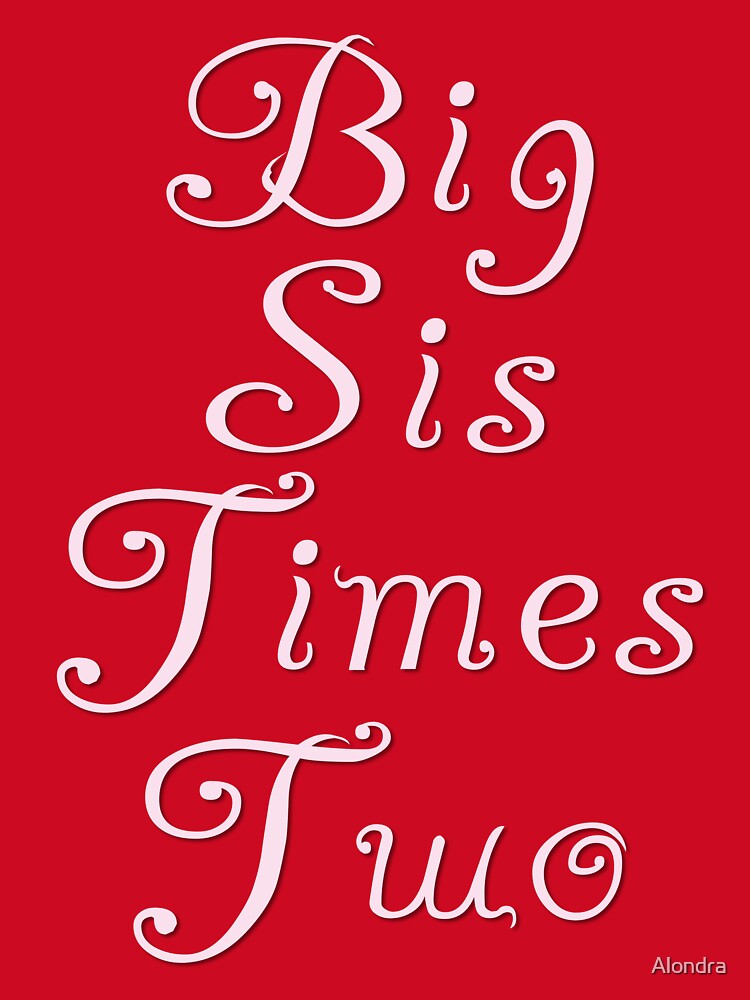 Big Sis Times Two by Alondra