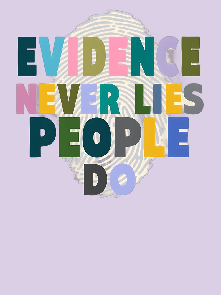 True Crime Evidence never lies people do tshirt by BNDDesign