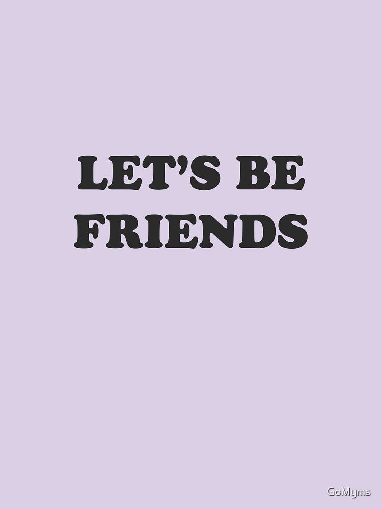 Let's be friends - Friendship by GoMyms