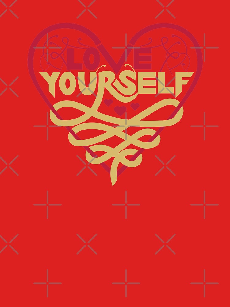 Love Yourself - Non-White Background by TFUmerchandise