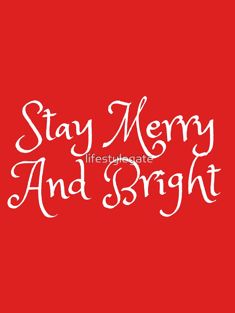 Stay Merry And Bright by lifestylegate