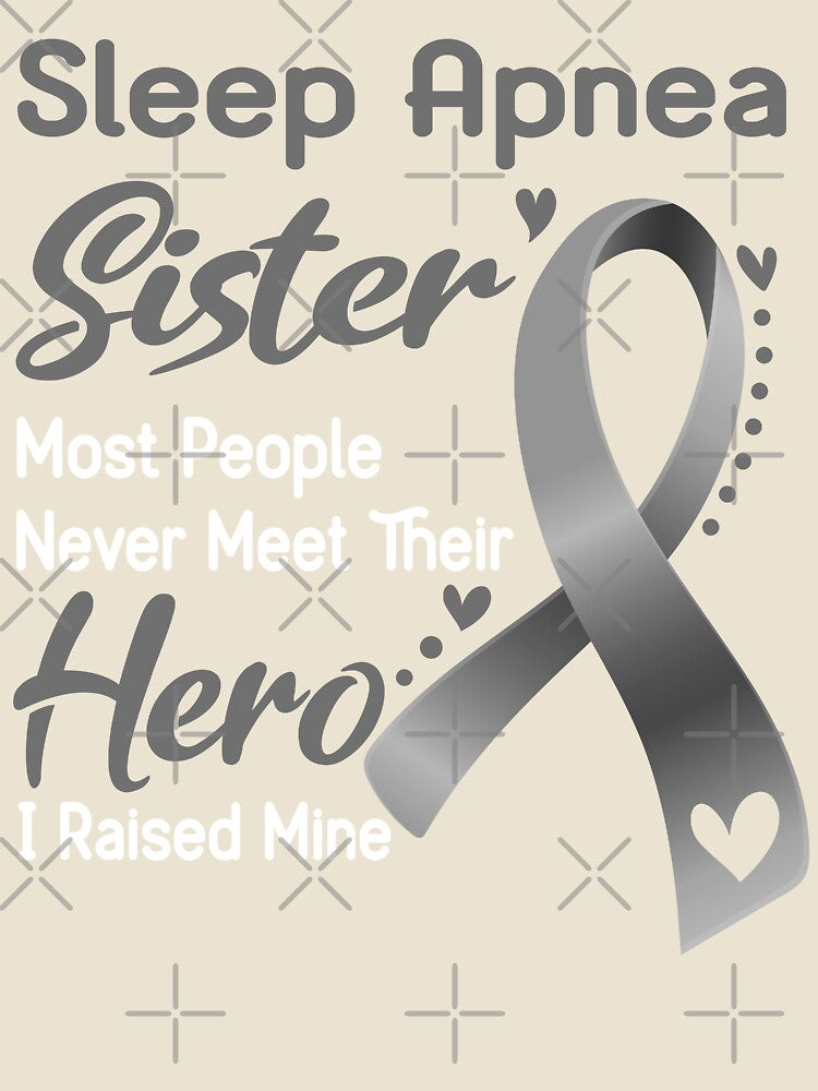 Sleep Apnea Sister Most People Never Meet Their Hero I Raise Mine by tenjun16