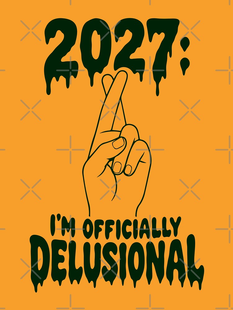 Green 2027: I'm Officially Delusional — Edgy Gothic New Year Art by MalisoStickers