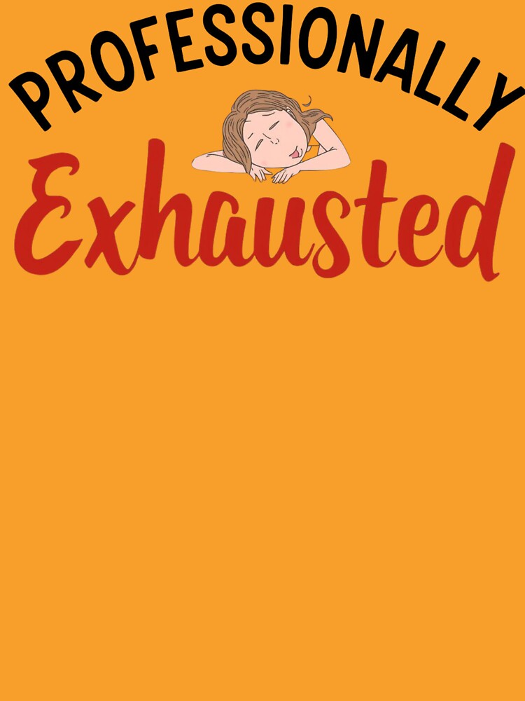 Professionally Exhausted – Funny Mom Life Shirt for Tired Mothers by GaJaAtelier