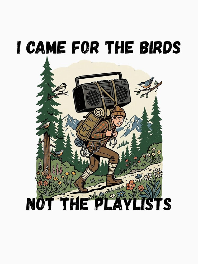 I came for the birds not the playlists by BubbleCreation