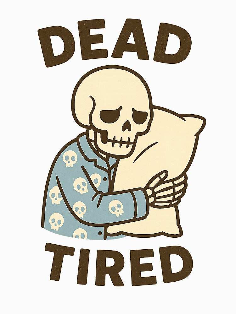 Cute Skeleton in Pajamas – Dead Tired by Dream Machine
