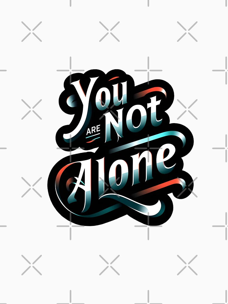 You  Are not Alone : from Egyape artists (6th design) by egyape ⭐⭐⭐⭐⭐