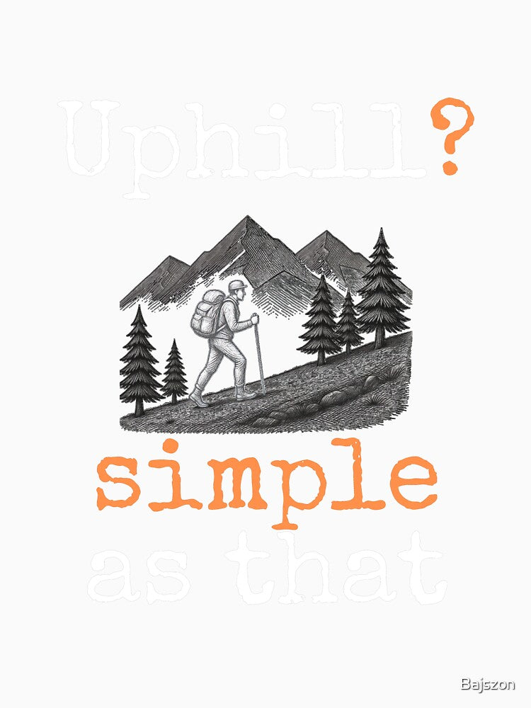 Uphill Simple As That Hiking Adventure Design by Bajszon