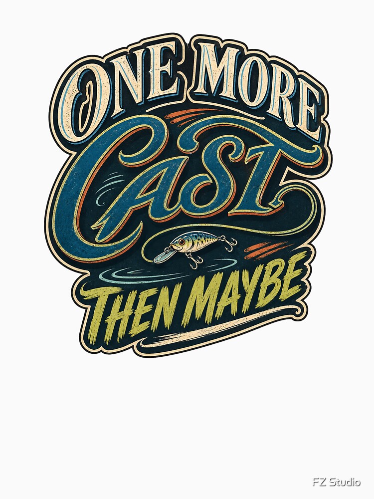 One More Cast Funny Fishing Quote by FZ Studio