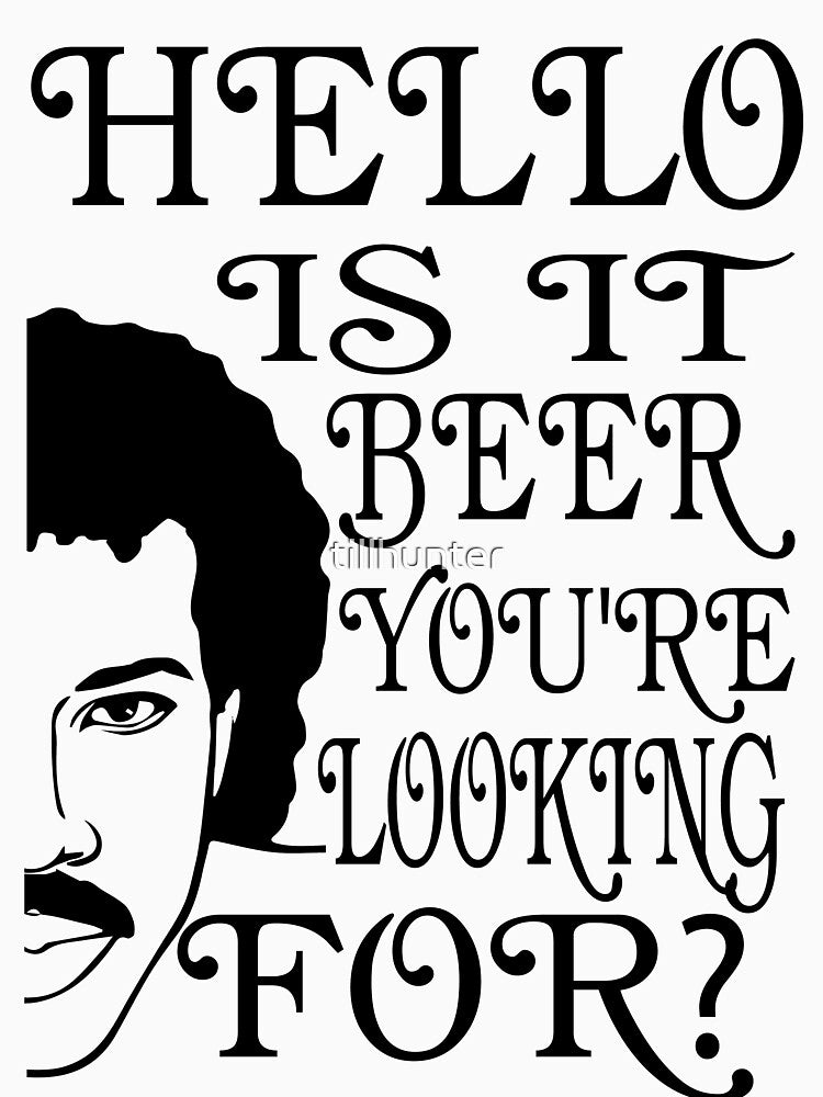 Hello is it beer you are looking for - Funny beer saying. by tillhunter