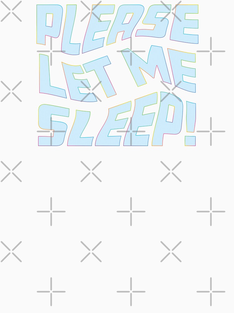 Please Let Me Sleep Funny Sleep Quote by Rosemarie Guieb Designs