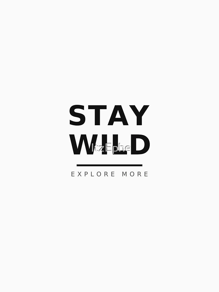 Stay Wild by ItzEphe