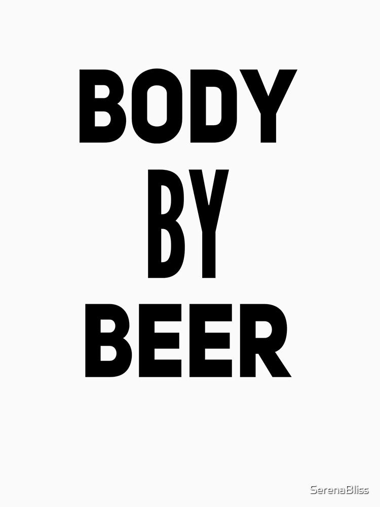 Body By Beer by SerenaBliss
