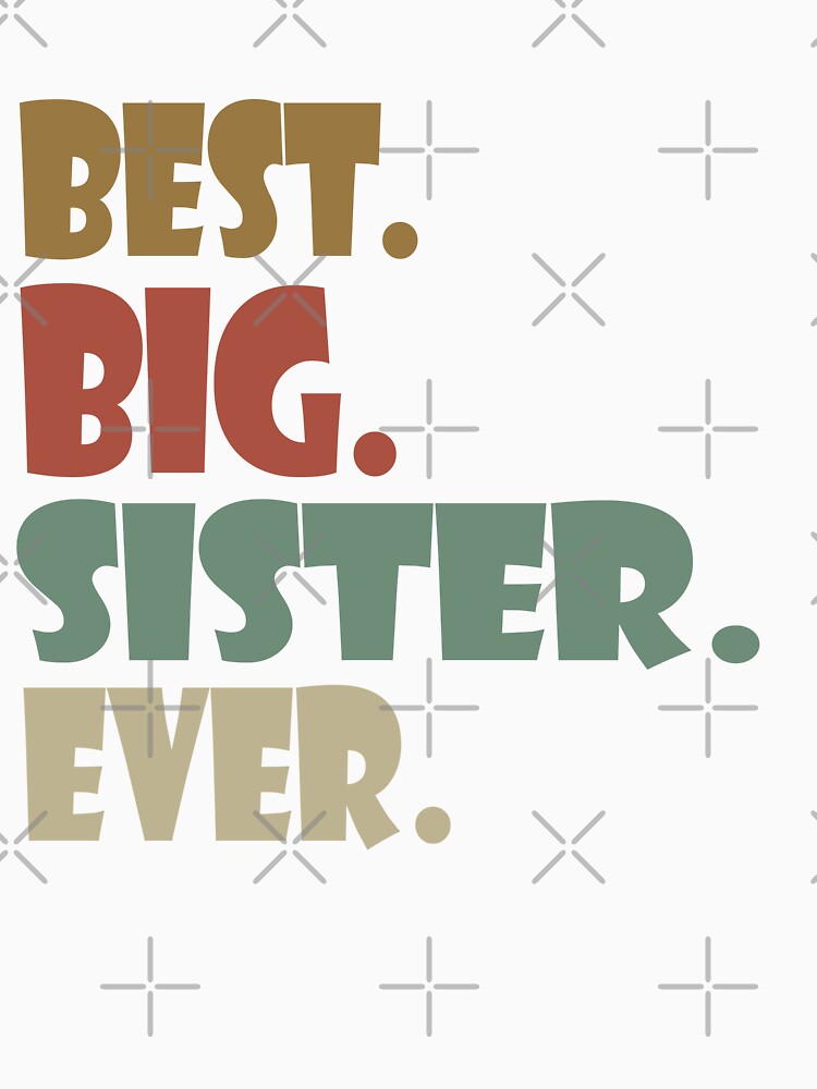 Best Big Sister Ever Older Sibling Teenager for Girls by Fashions-Gifts