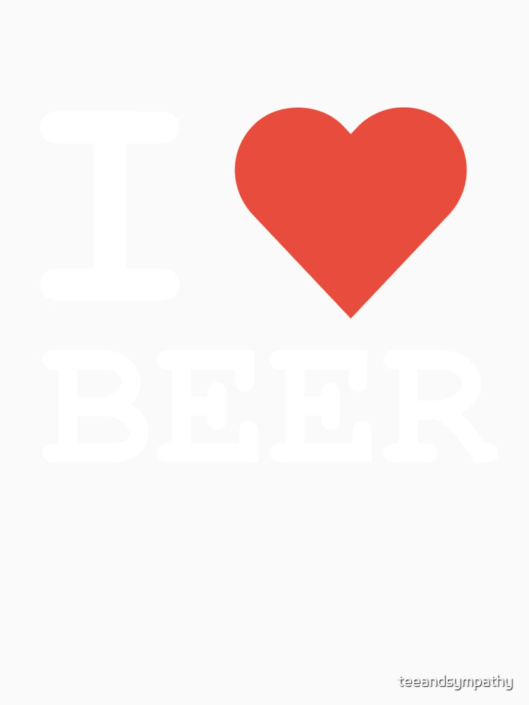I Heart Beer (in white) by teeandsympathy
