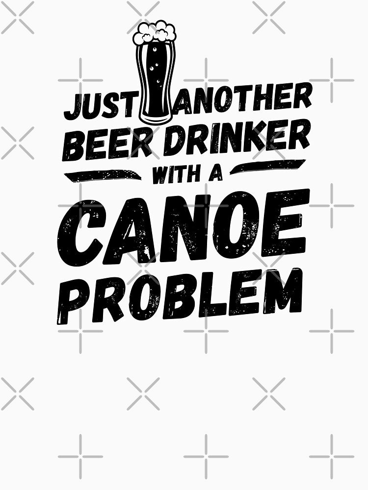 Just another beer drinker with a canoe problem, beer drinker, canoe by rattob