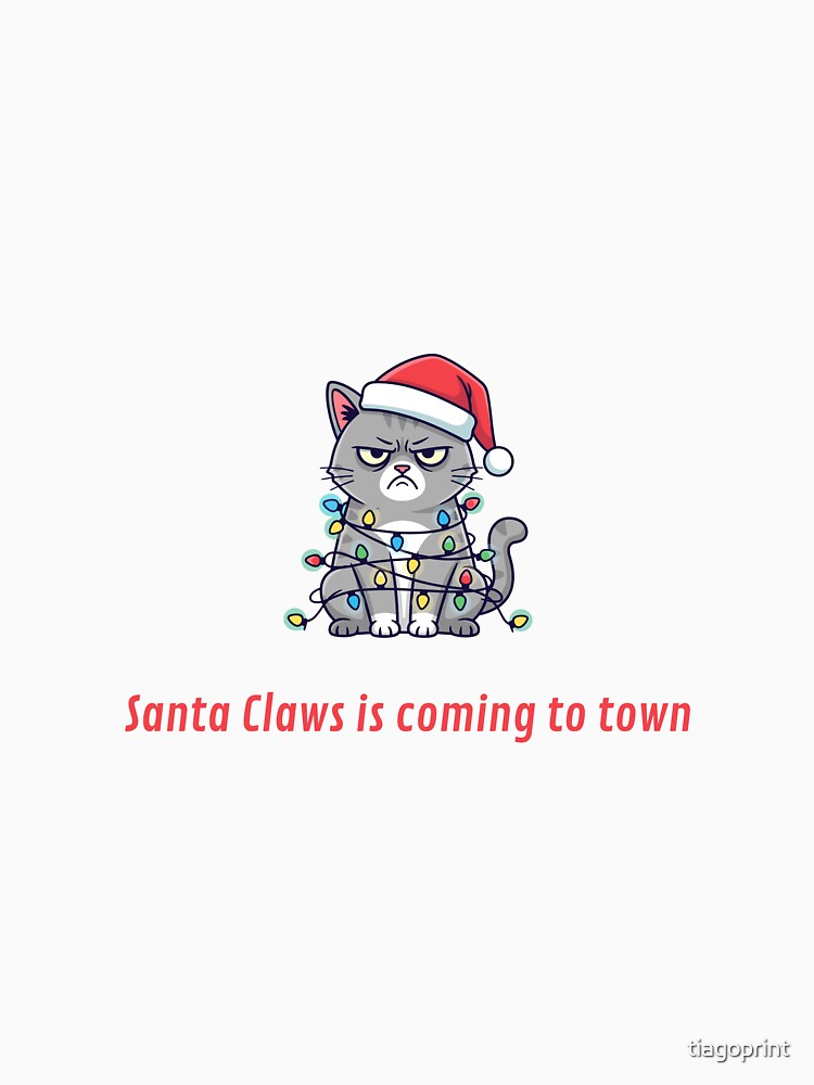 Santa Claws is Coming to Town – Funny Grumpy Cat Christmas Design by tiagoprint