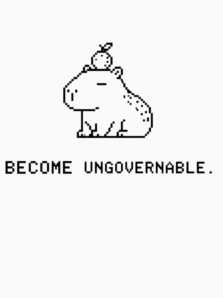 Become Ungovernable Capybara - Funny Capybara Meme Shirt by deag1e ⭐