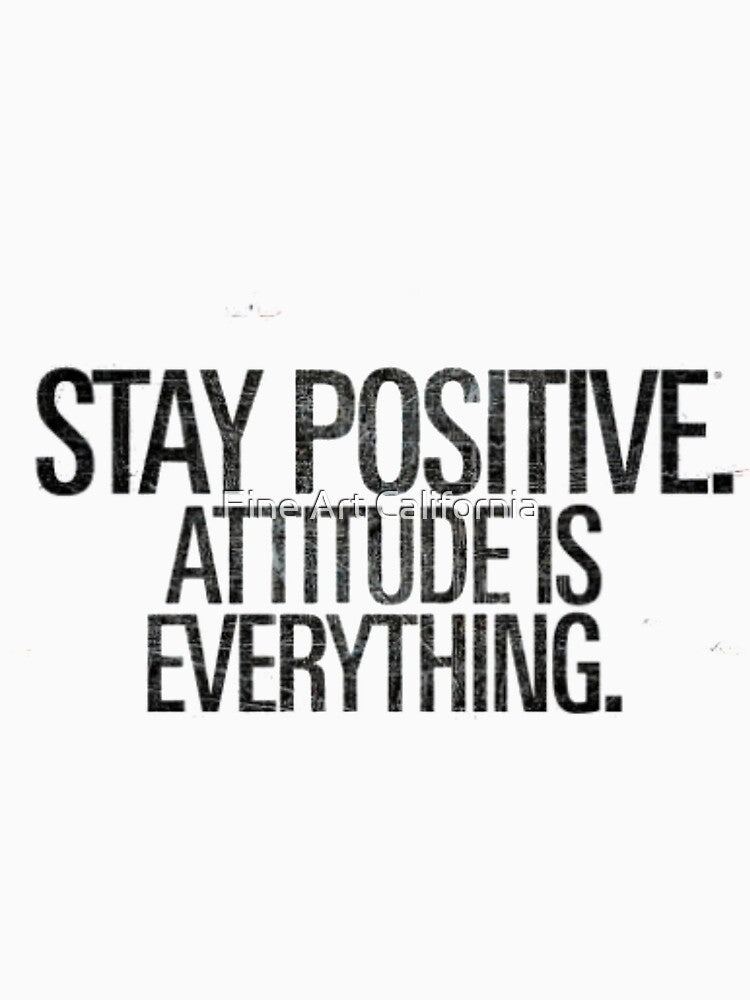 stay positive by Fine Art California