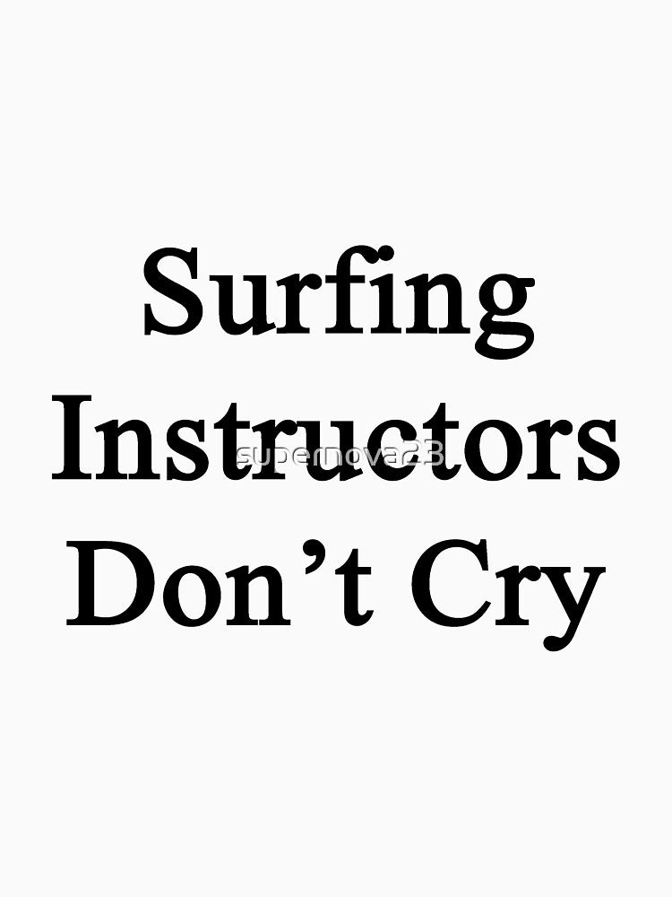 Surfing Instructors Don't Cry by supernova23