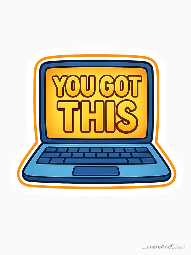 You Got This Laptop Motivation Sticker by LumereAndCoeur