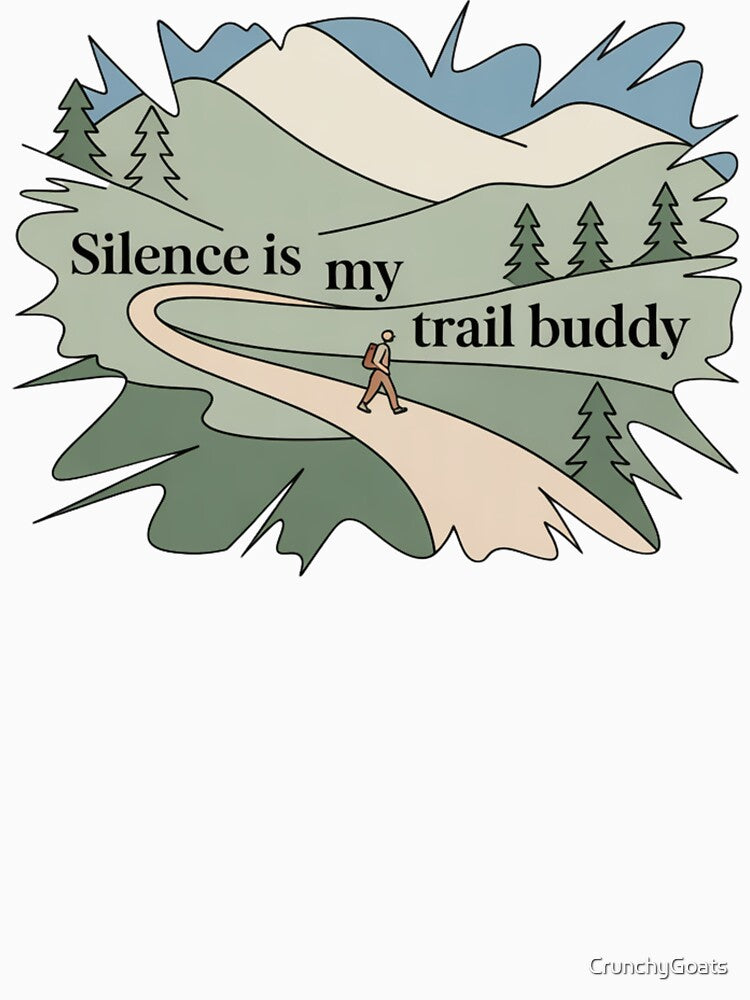 Silence Is My Trail Buddy – Minimalist Hiking Design by CrunchyGoats