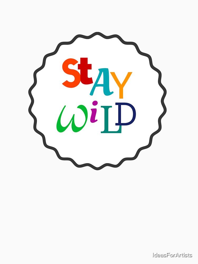 STAY WILD by Inspirationmotivation