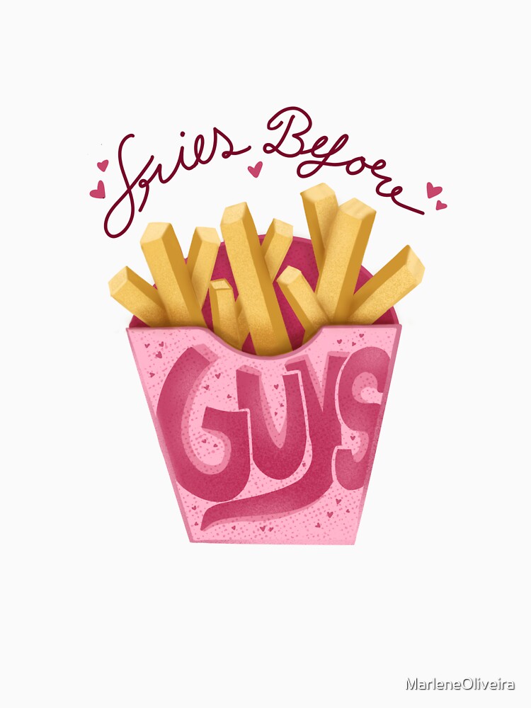 Fries before guys by MarleneOliveira