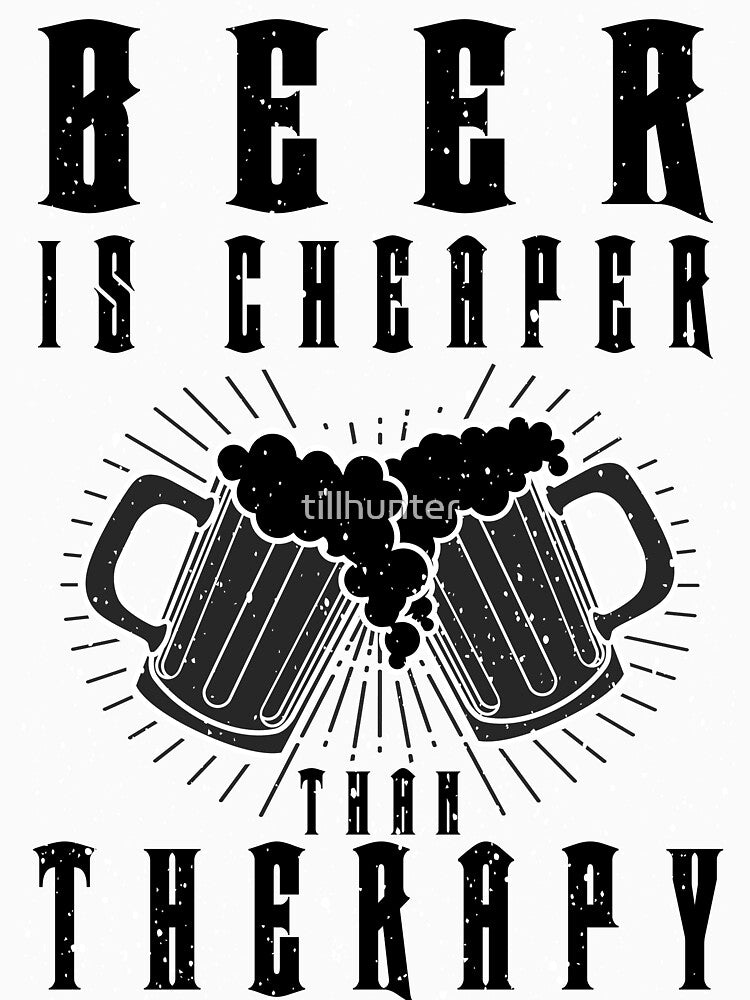 Beer is cheaper than therapy - Funny beer saying. by tillhunter
