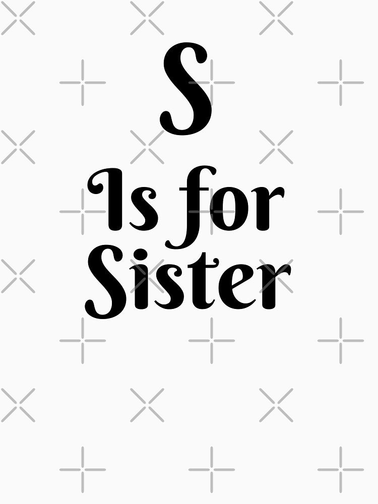 S is for Sister by Matjermoon