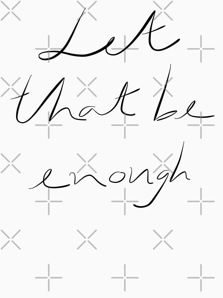 Let that be enough by Punstuff