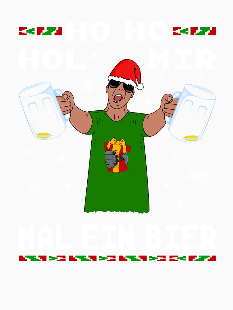 Ho Ho Get Me A Beer In German Funny Beer Lover Gift T-Shirt For Christmas by Paulina Vanlife