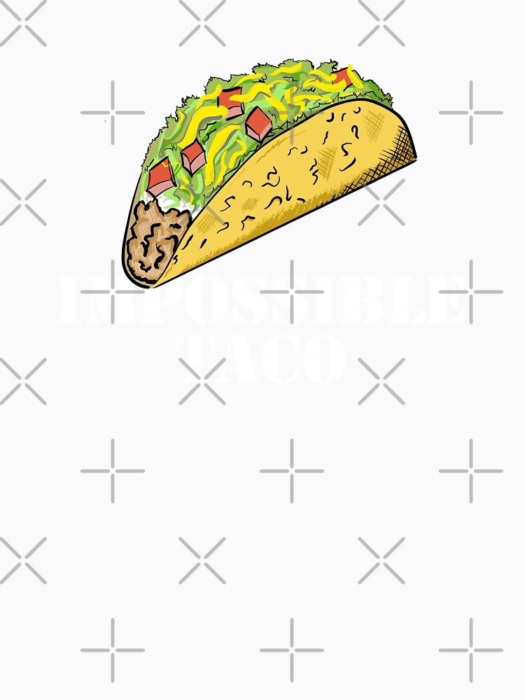 IMPOSSIBLE TACO by Dreamakerstudio