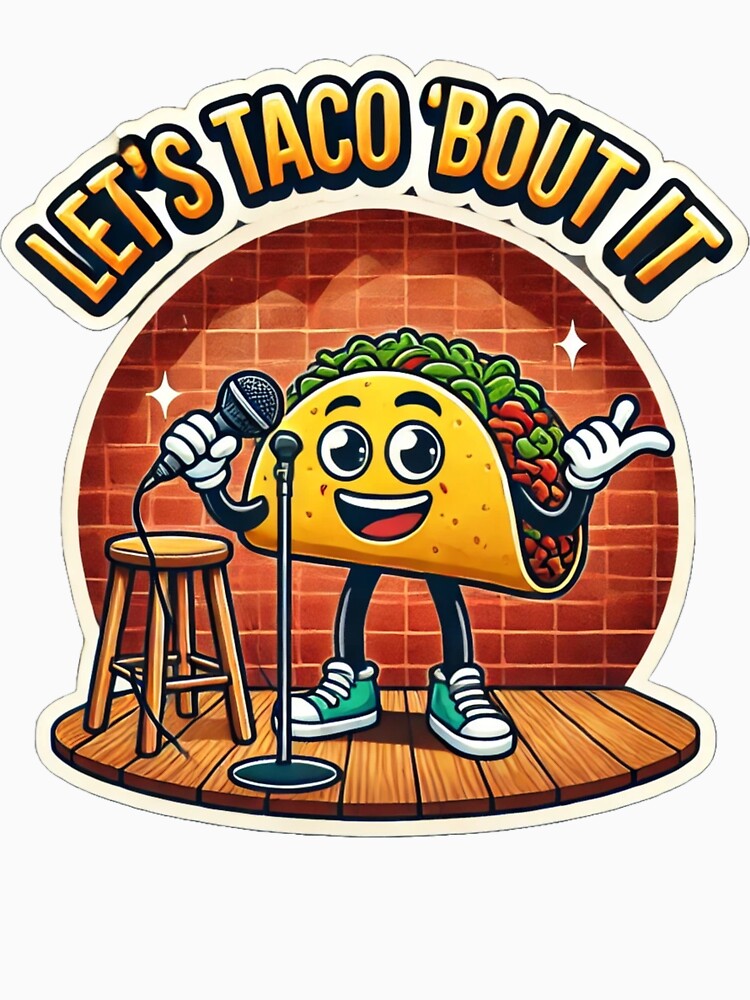 Let's Taco 'Bout It by G.O.A.T. Supply Co. (Greatest of All Tees)