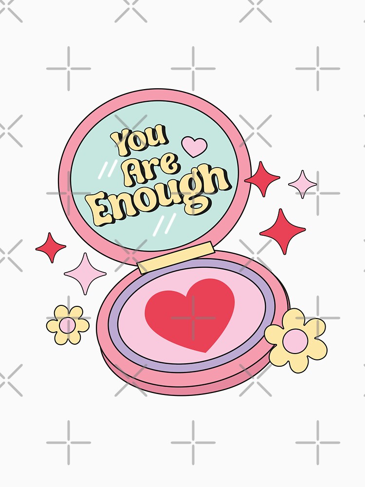 You are enough by teamph