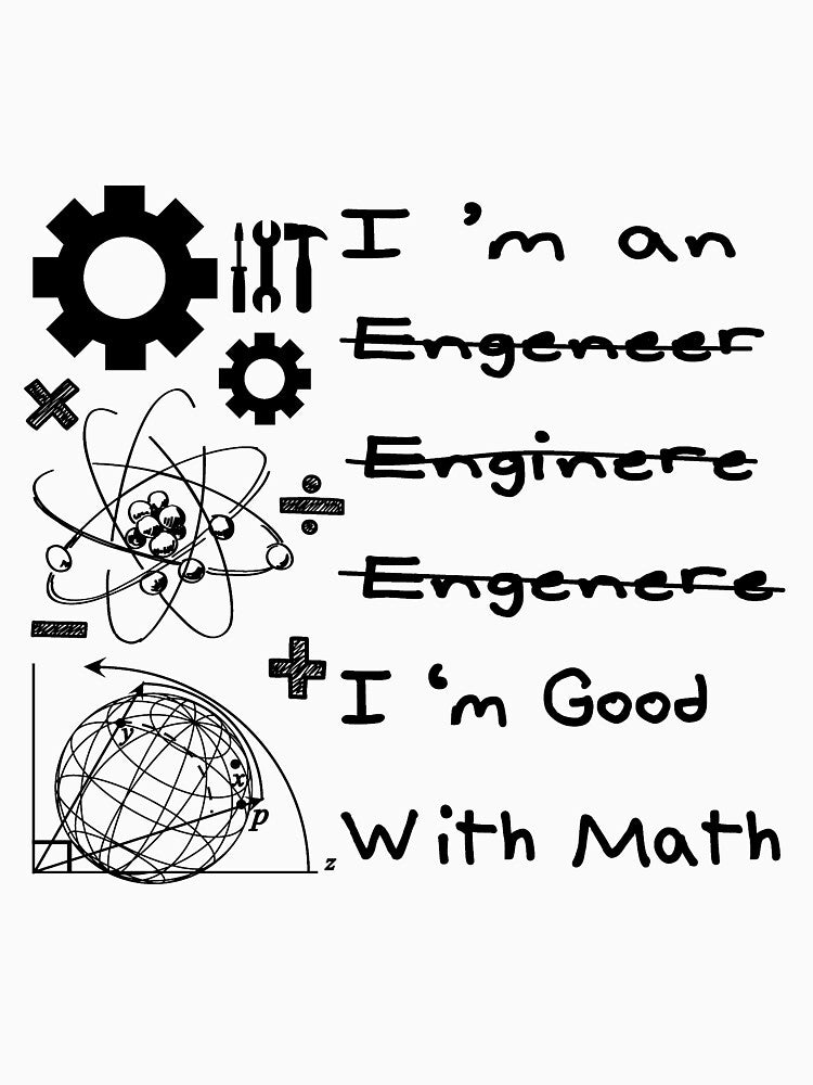 I'm an Engineer I'm good with math by giftforfriend