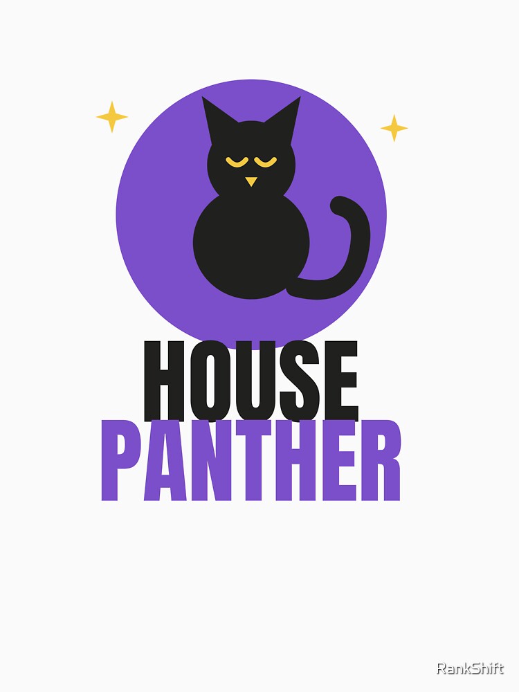 House Panther - Funny Black Cat Lover Shirt by RankShift