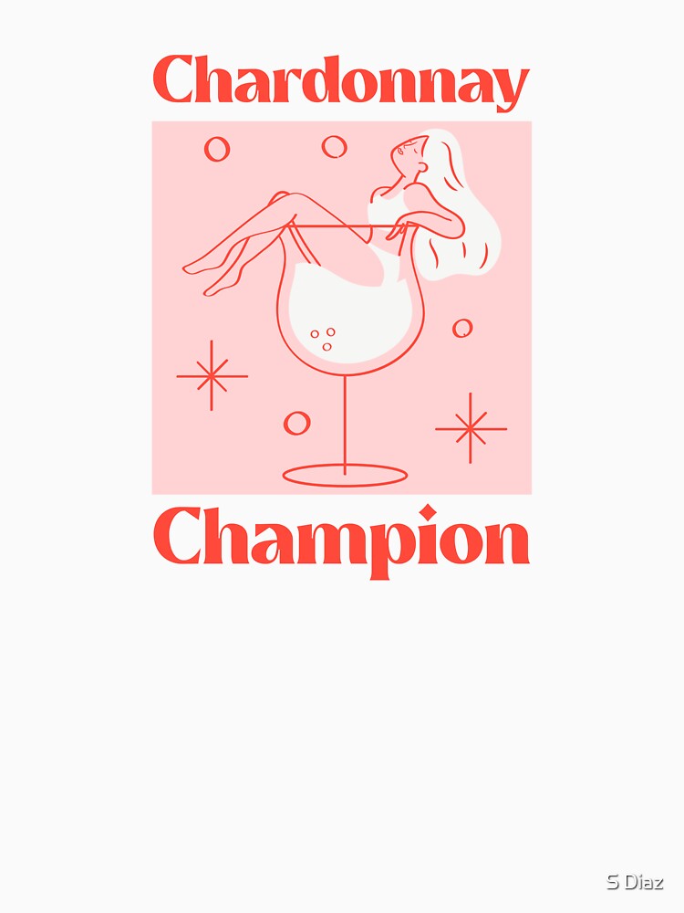 Chardonnay Champion by S Diaz