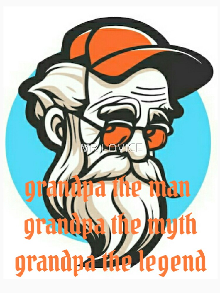 Grandpa the man by MR LOVICE