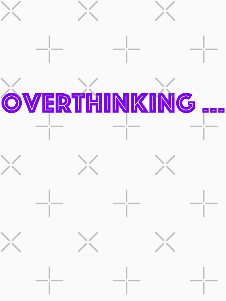 Overthinking by AlishaBurden00