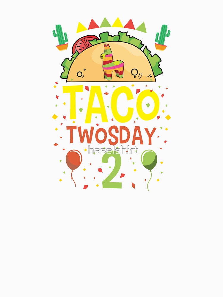 Tacos Taco Twosday 2 Birthday Gift by haselshirt