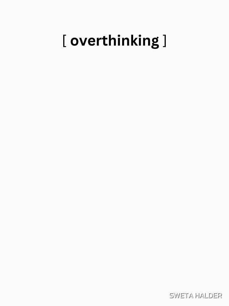Overthinking by SWETA HALDER