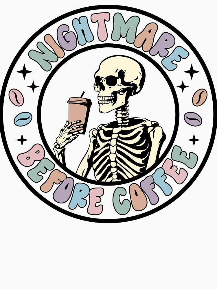 Nightmare Before Coffee by Graphic Daisy