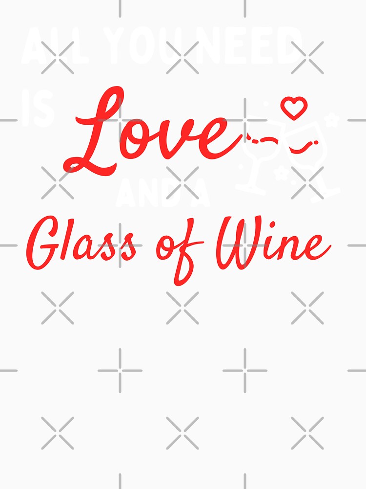 All you Need is Love and a Glass of Wine by theflandonian