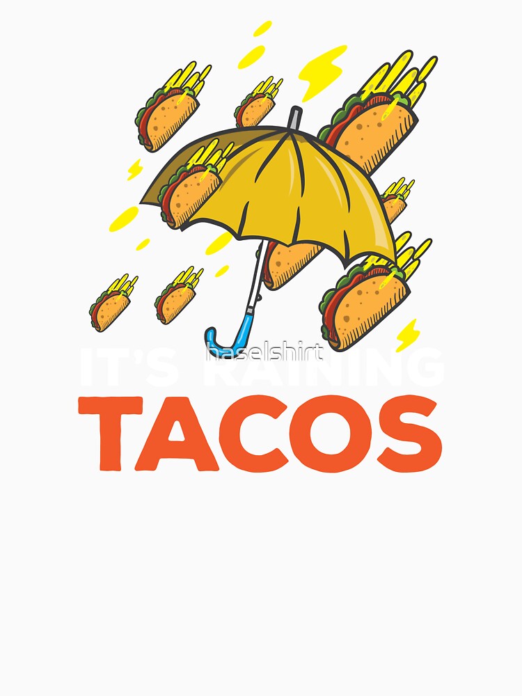 Love Tacos Its Raining Tacos Birthday Gift Idea by haselshirt