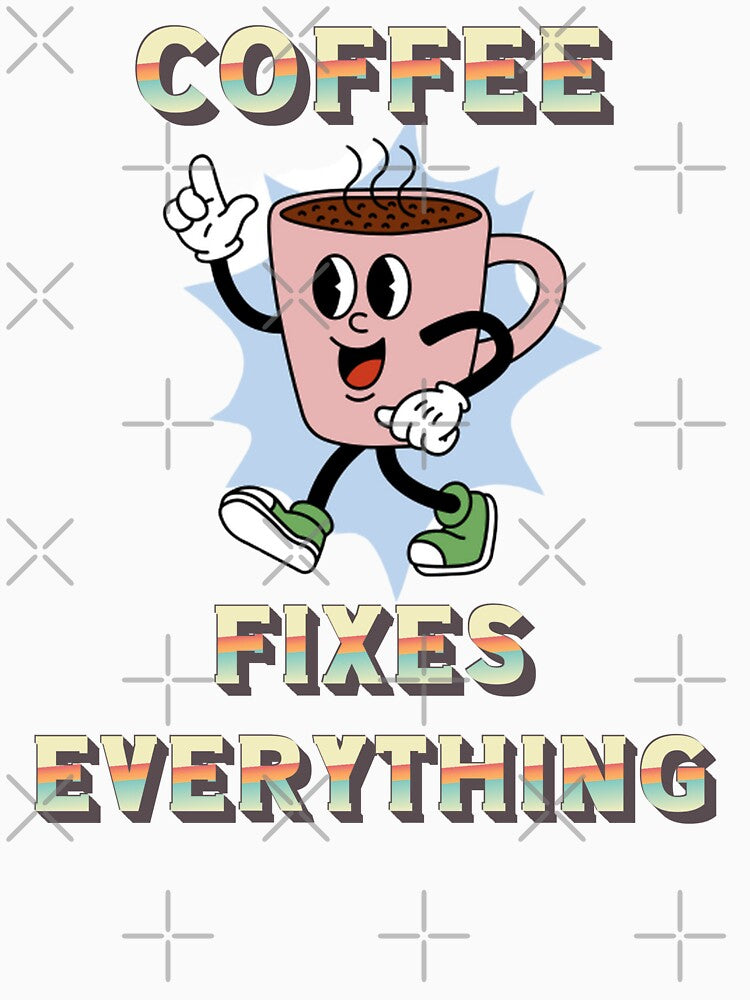 Retro Coffee Fixes Everything by BeansHotTees