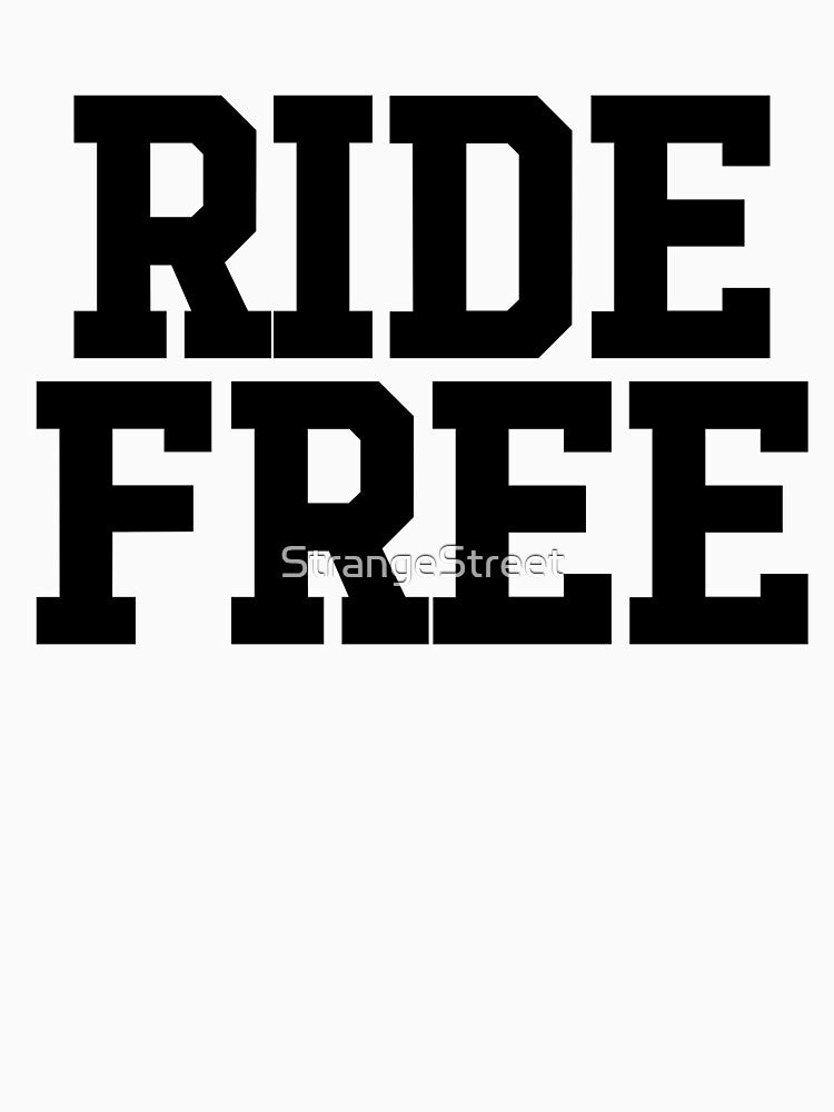 Ride Free ~ Motivation Mantra Inspiration by StrangeStreet