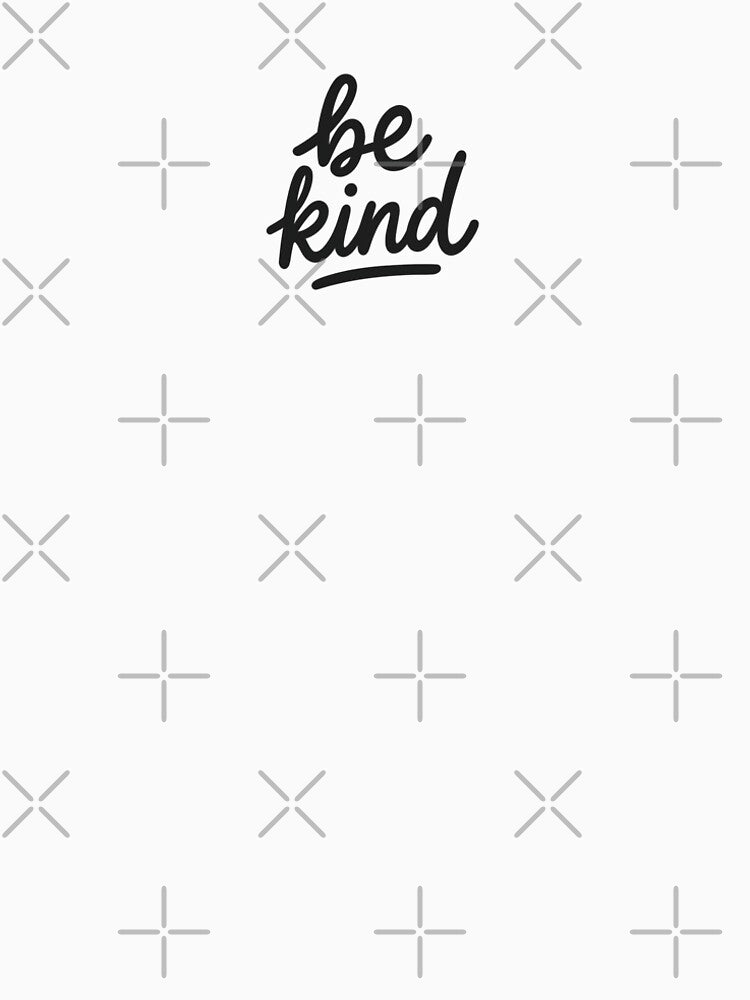 BE KIND by BTQPRO