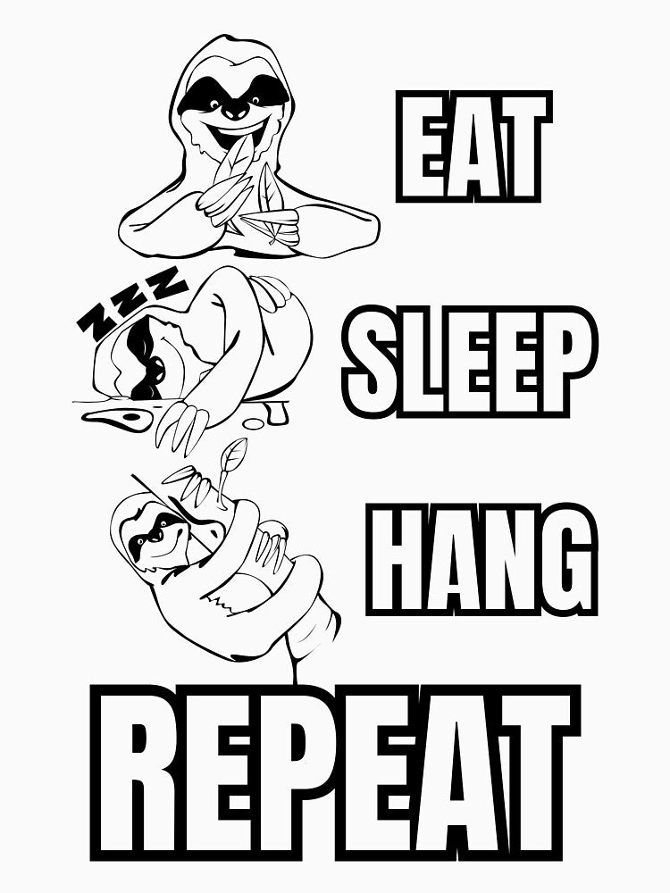 EAT SLEEP HANG REPEAT by jcorres