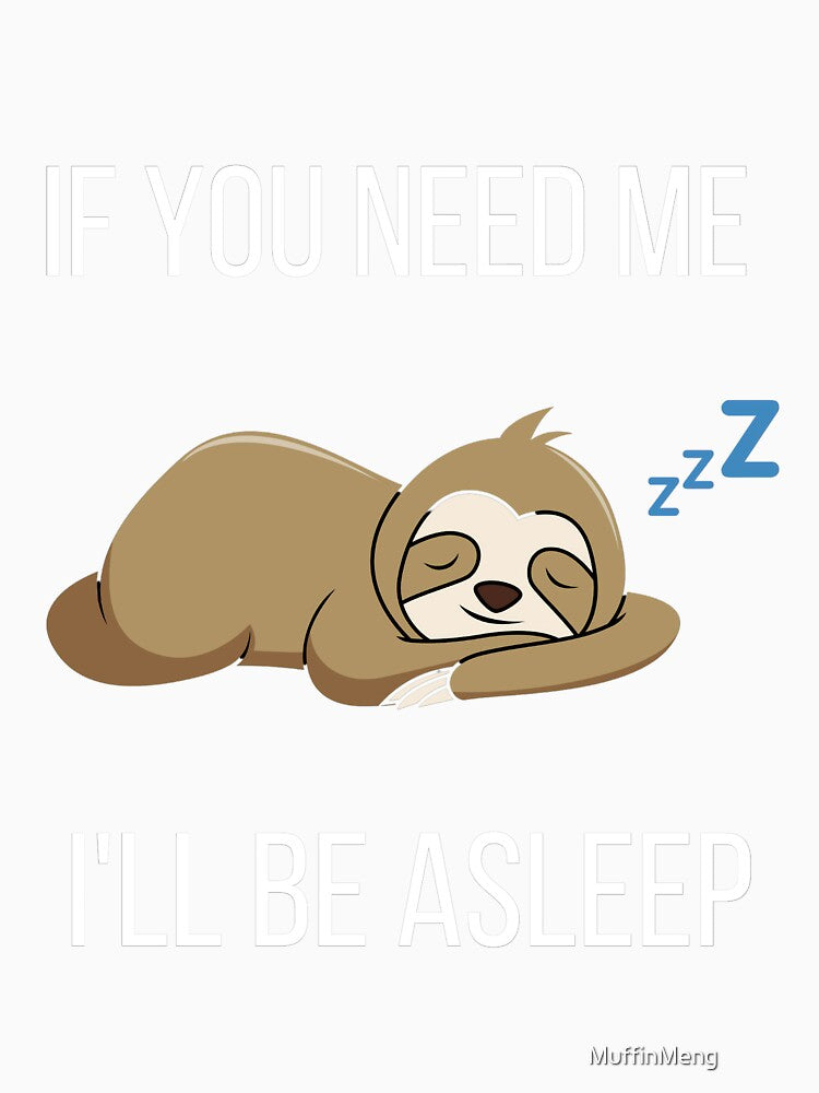 If you need me I'll be asleep by Muffinman122